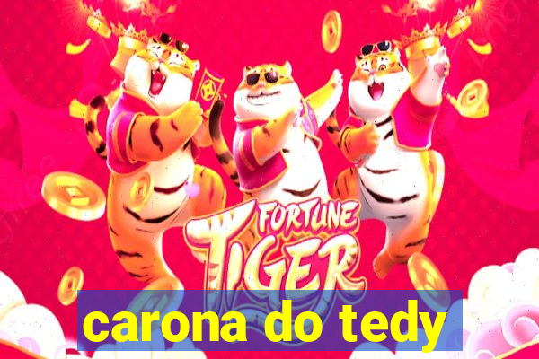 carona do tedy